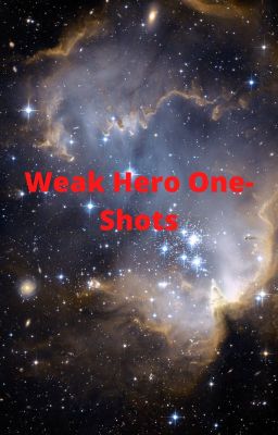 Weak Hero One-Shots