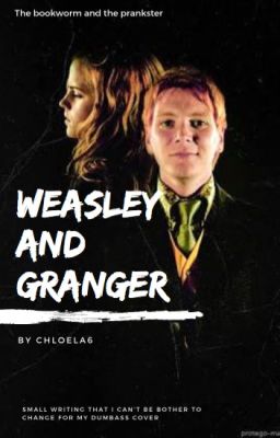 Weasley and Granger