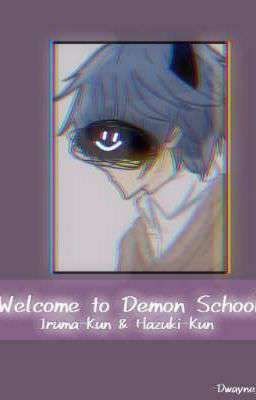 Read Stories Welcome to demon school Iruma-kun and Hazuki-kun (DISCONTINUED) - TeenFic.Net