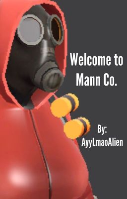 Welcome to the Mann Co. [Medic x Female! Pyro! Reader]