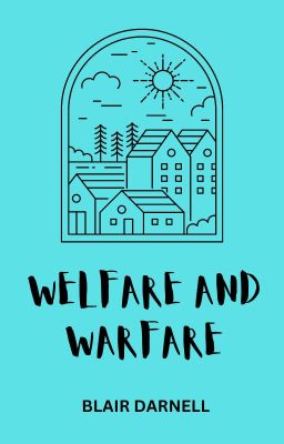 Welfare and Warfare