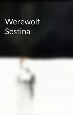 Werewolf Sestina