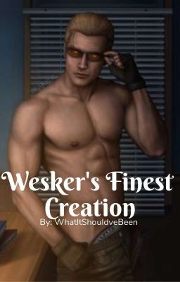 Wesker's Finest Creation (Albert Wesker X Reader)
