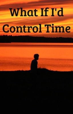 What if I'd control the time