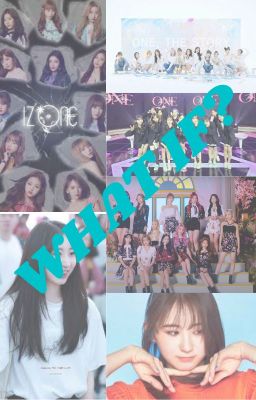 WHAT IF? (IZONE X IVE)