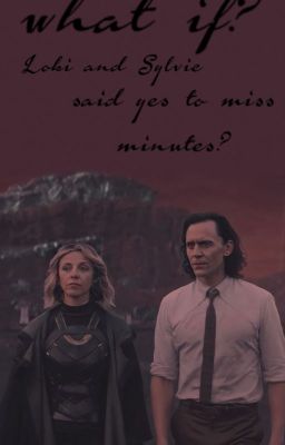 What if Loki and Sylvie said yes to miss minutes?