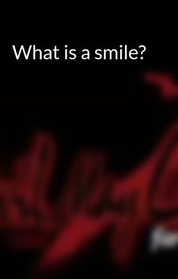 What is a smile?