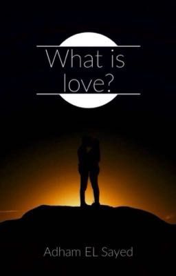 What is love?