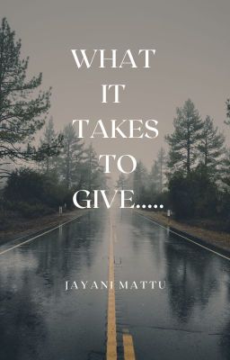 What It Takes To Give........