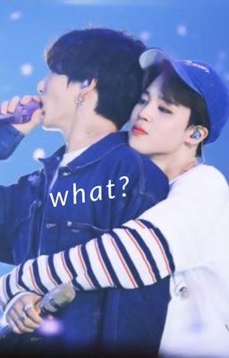 WHAT? •jikook•