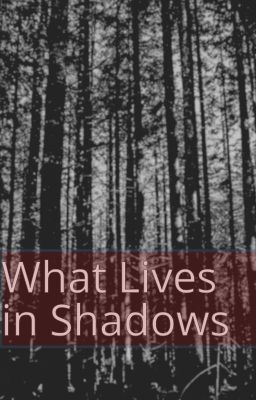 What Lives in Shadows