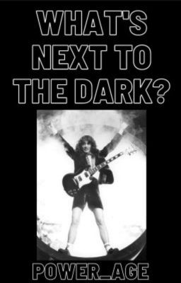 What's next to the dark? || Angus & Malcolm Young