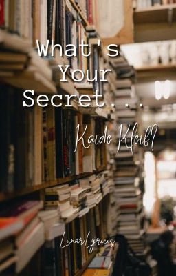 What's Your Secret...Kaide Kleif?