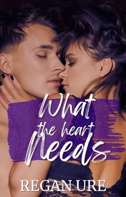 Read Stories What The Heart Needs - The Heart #3 (Complete) - TeenFic.Net