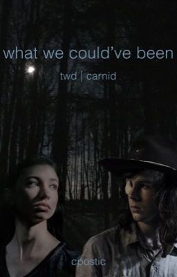 What we could've been | TWD Carnid