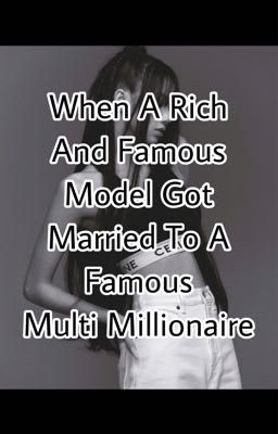 When A Rich And Famous Model Got Married To A Famous Multi Millionaire 