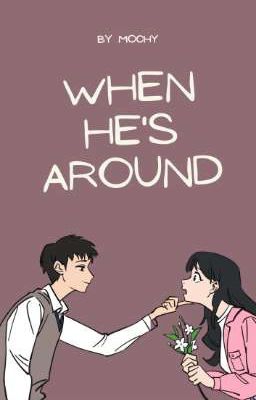 When He's Around 