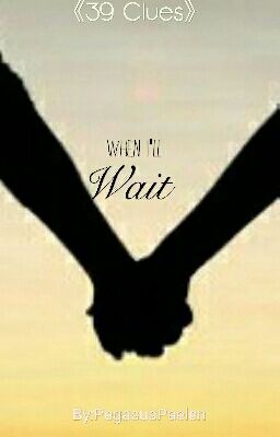 When I'll Wait ••SEQUEL TO UNTIL DAWN••