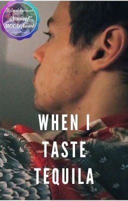 Read Stories When I Taste Tequila [h.s] ✓ - TeenFic.Net