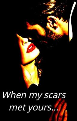 when my scars met yours 