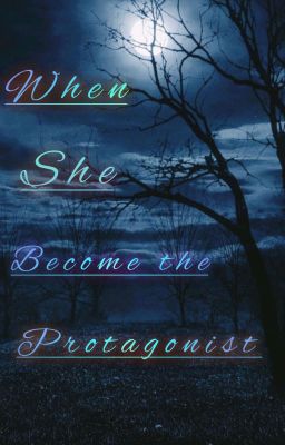 When She Becomes the Protagonist 