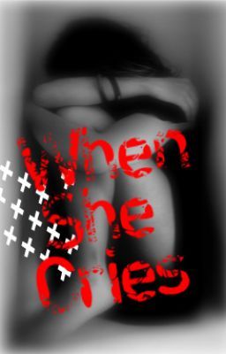 When She Cries (A Ray 2wice Love Story) [ON HOLD]