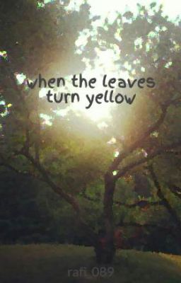 When the Leaves Turn Yellow