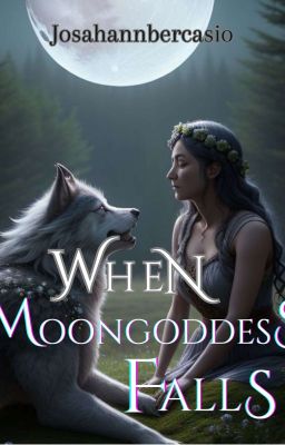 When the Moongoddess Fall