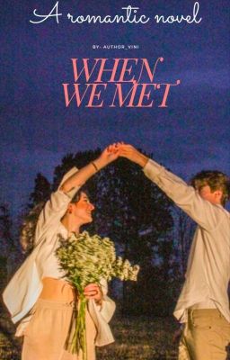 WHEN WE MET