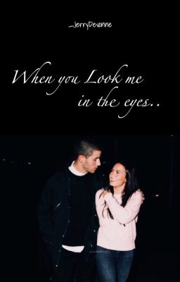 When You Look Me In the Eyes (Nick & Demi) (Nemi)