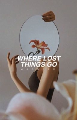 Where Lost Things Go | ✓