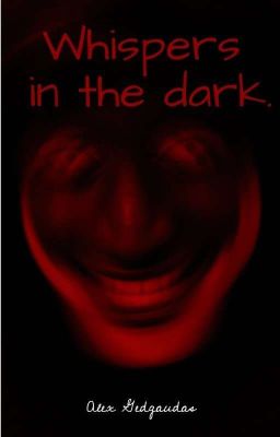 Whispers in the Dark: A collection of short  horror stories