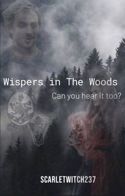 Whispers in The Woods // W. Maximoff