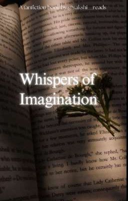 Read Stories Whispers of Imagination (On Hold) - TeenFic.Net