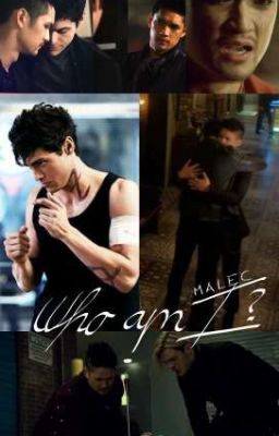 Who am I? - A Malec Story