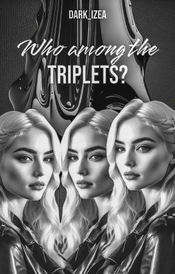 Who among the Triplets? 