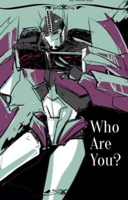 Who Are You? |tfp AU