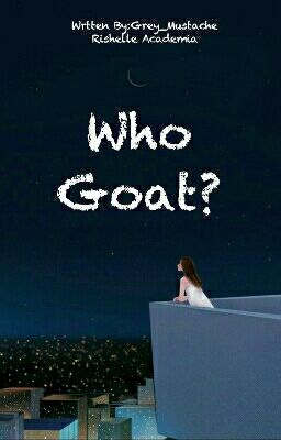 WHO GOAT?  [HUGOT]