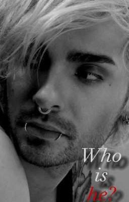 Who is he? || Bill Kaulitz