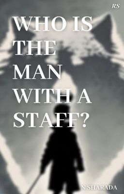 WHO IS THE MAN WITH A STAFF?