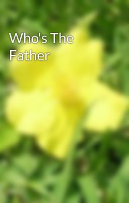 Read Stories Who's The Father - TeenFic.Net