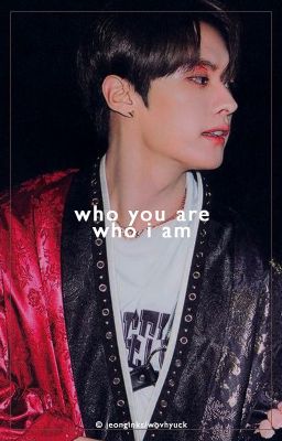 who you are, who i am | l.mh