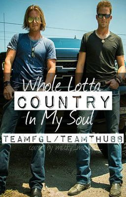 Whole Lotta Country In My Soul(Florida Georgia Line Fanfic)