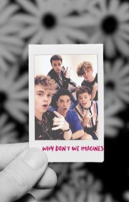 Why Don't We Imagines