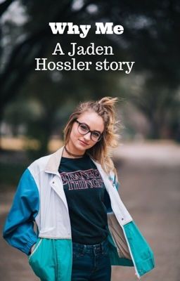 Why me   - A Jaden Hossler story