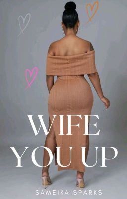 Wife You Up (Draft)