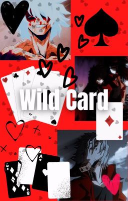 WildCard/OC x Shigaraki - BNHA Fanfic