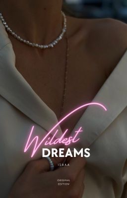 Wildest Dreams  ~~~  H.S