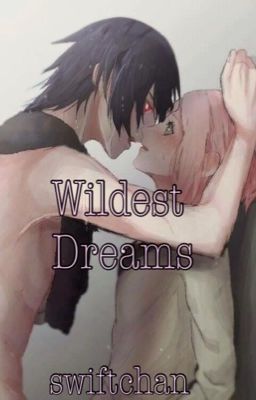 Wildest Dreams (Sasusaku fic)