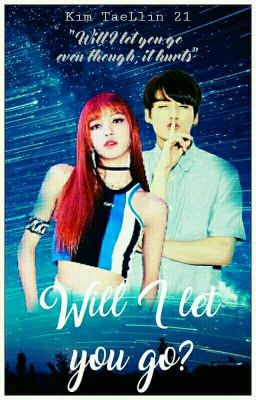 Will I Let You Go? (Bts Jungkook) Under Major Editing 